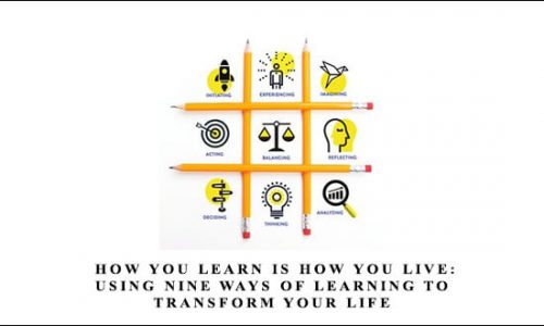 Peterson, Kolb – How You Learn Is How You Live: Using Nine Ways of Learning to Transform Your Life