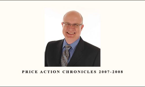 Price Action Chronicles 2007-2008 by Bruce Gilmore