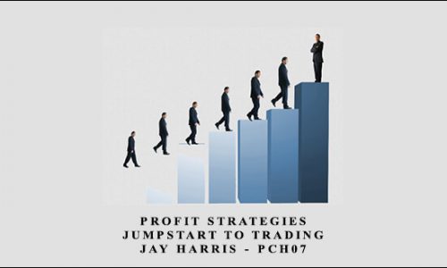 Profit Strategies – Jumpstart to Trading – Jay Harris – PCH07