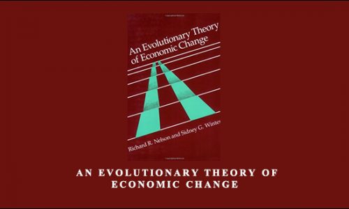 Richard R.Nelson – An Evolutionary Theory of Economic Change