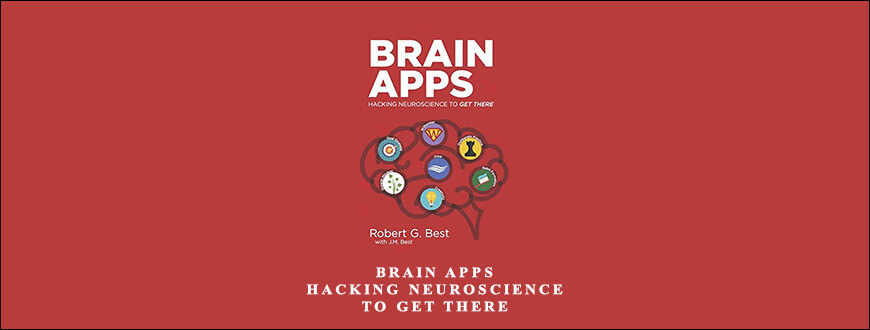Robert-G.-Best-–-Brain-Apps-Hacking-Neuroscience-to-Get-There-Enroll