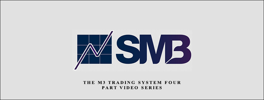 SMB – The M3 Trading System Four Part Video Series