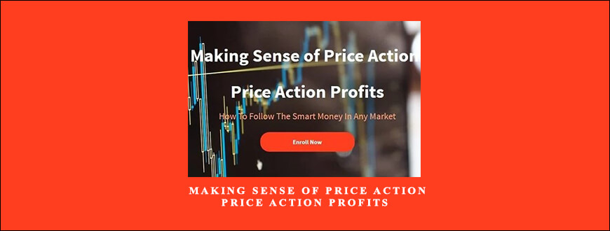 Scott Foster – Making Sense of Price Action: Price Action Profits
