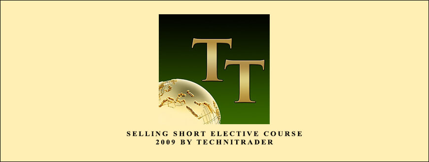 Selling-ShortSelling Short Elective Course 2009 by TechniTrader-Elective-Course-2009-by-TechniTrader