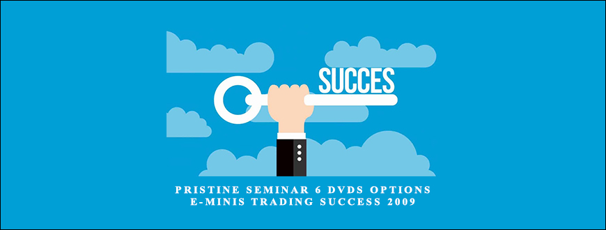 PRISTINE Seminar 6 DVDs OPTIONS E-MINIS Trading Success 2009