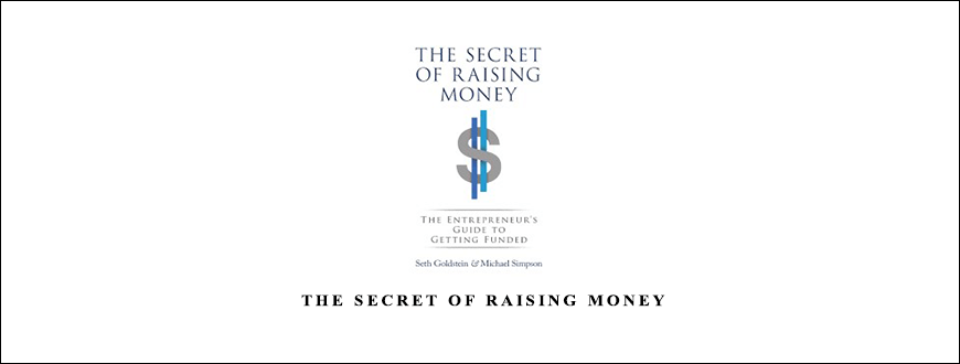 Seth-Goldstein-Michael-Simpson-–-The-Secret-of-Raising-Money-Enroll