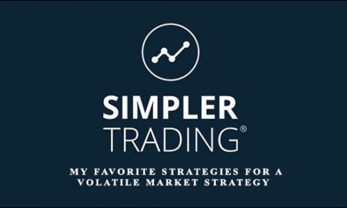 Simpler Trading – My Favorite Strategies for a Volatile Market Strategy