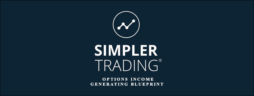 Simpler Trading – Options Income Generating Blueprint