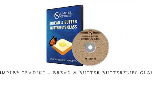 Simpler Trading – Bread & Butter Butterflies Class