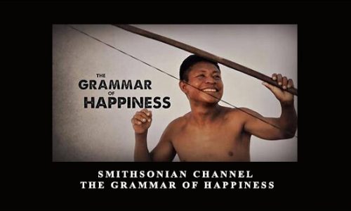 Smithsonian Channel – The Grammar Of Happiness