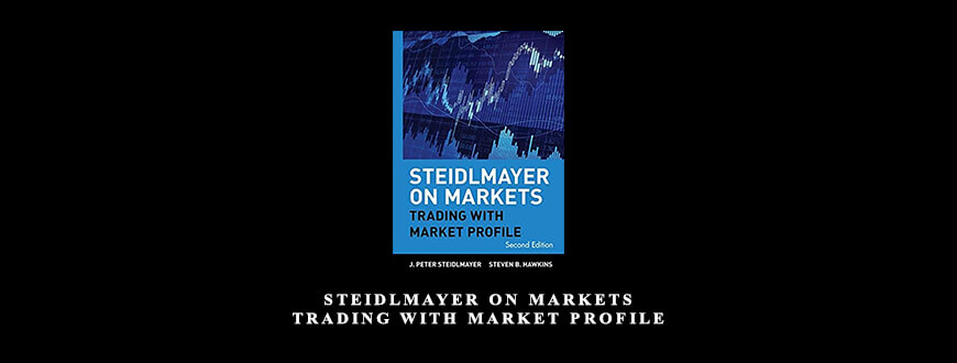 Steidlmayer On Markets. Trading with Market Profile by J.Peter Steidlmayer.jpg