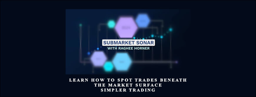 SubMarket Sonar Learn How to Spot Trades Beneath the Market Surface – Simpler Trading ( PRO )