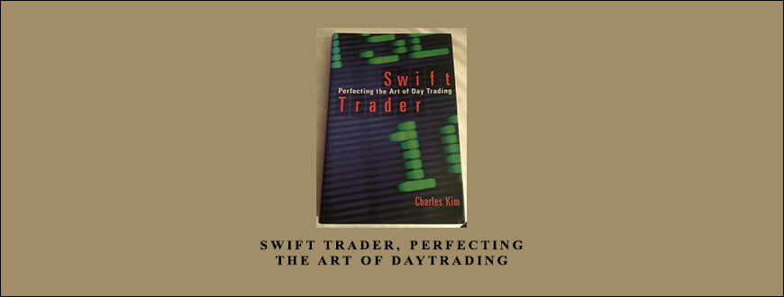 Swift-Trader-Perfecting-the-Art-of-DayTrading-by-Charles-Kim