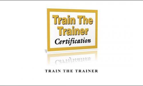 Train the Trainer by T. Harv Ecker