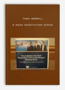 Than Merrill - 6 Week Negotiation Series