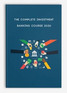 The Complete Investment Banking Course 2020