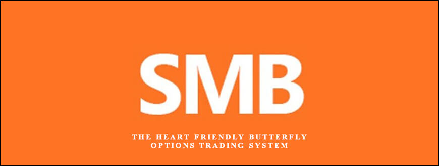 The Heart Friendly Butterfly Options Trading System ( Four Part Video Series ) from SMB