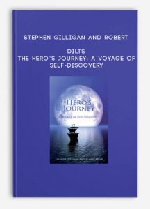 The Hero’s Journey: A voyage of self-discovery, Stephen Gilligan and Robert Dilts