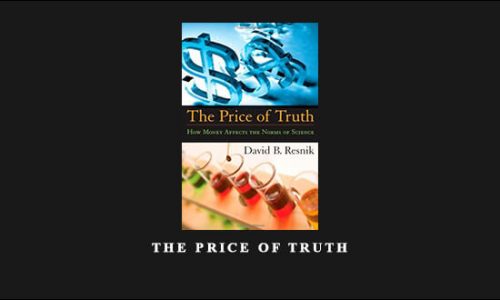 The Price of Truth by David B.Resnik