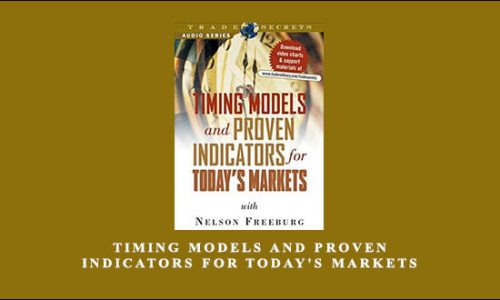 Timing Models and Proven Indicators for Today’s Markets by Nelson Freeburg