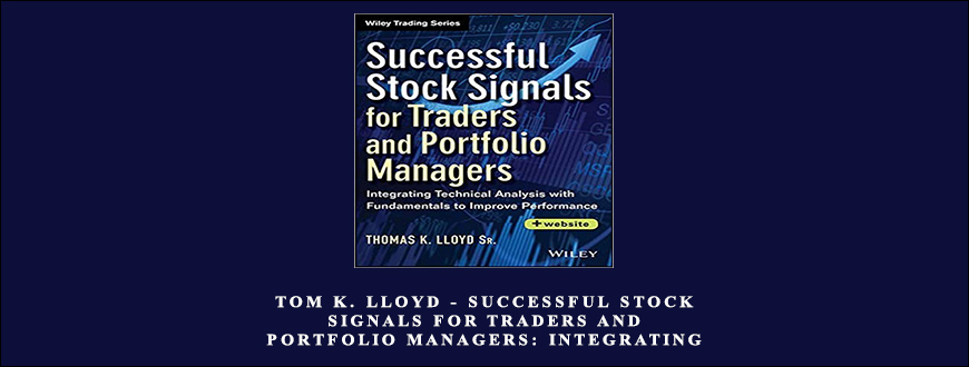 Tom K. Lloyd – Successful Stock Signals for Traders and Portfolio Managers Integrating