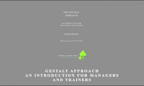 Tony Fraser, Neil Clark – Gestalt Approach – An Introduction for Managers and Trainers