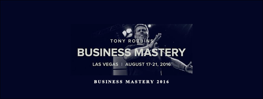 Tony-Robbins-–-Business-Mastery-2016-Enroll