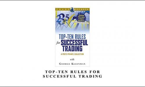 Top-Ten Rules for Successful Trading – A Pro’s Private Collection by George Kleinman