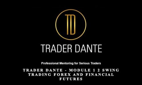 Trader Dante   Module 1 2 Swing Trading Forex and Financial Futures