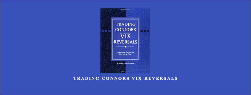 Trading Connors VIX Reversals by Laurence Connors