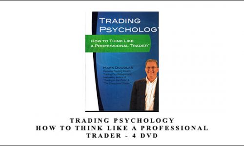 Trading Psychology – How to Think Like a Professional Trader – 4 DVD