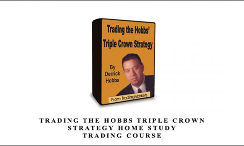 Trading The Hobbs Triple Crown Strategy Home Study Trading Course by Derrick Hobbs