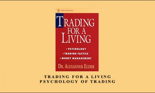 Trading for a Living – Psychology of Trading by Dr. Alexander Elder