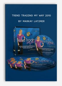 Trend Trading My Way 2010 , Markay Latimer, Trend Trading My Way 2010 by Markay Latimer