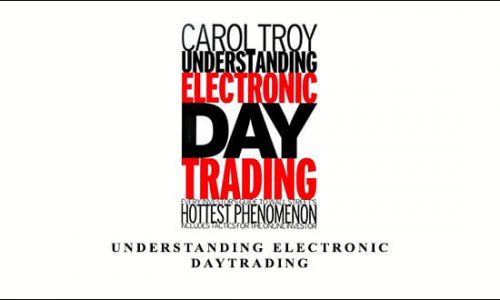 Understanding Electronic DayTrading by Carol Troy