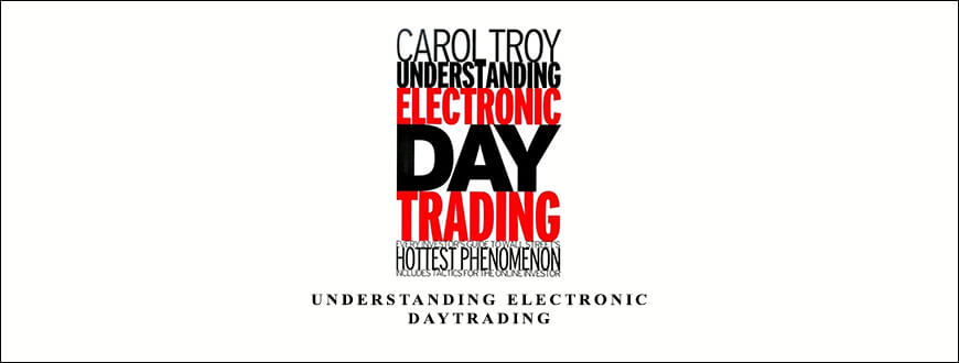Understanding-Electronic-DayTrading-by-Carol-Troy
