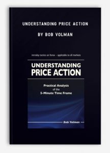Understanding Price Action, Bob Volman, Understanding Price Action by Bob Volman