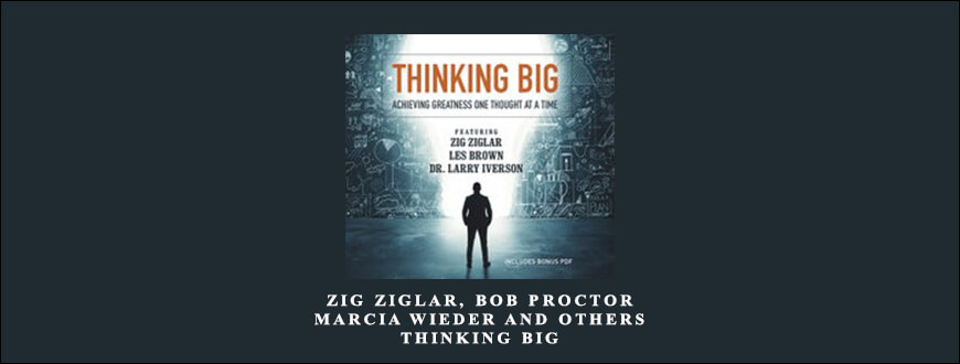 Zig-Ziglar-Bob-Proctor-Marcia-Wieder-and-others-–-Thinking-Big