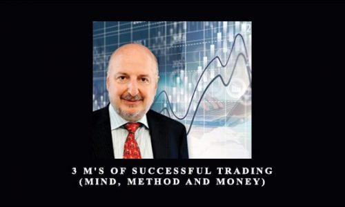 3 M’s of Successful Trading (Mind, Method and Money) by Dr. Alexander Elder