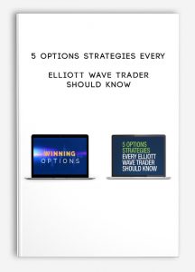 5 Options Strategies Every, Elliott Wave Trader Should Know, 5 Options Strategies Every Elliott Wave Trader Should Know