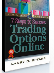 7 Steps to Success Trading Options Online , Larry D.Spears, 7 Steps to Success Trading Options Online by Larry D.Spears