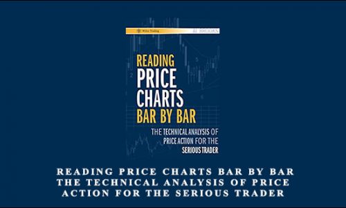 Al Brooks – Reading Price Charts Bar by Bar – The Technical Analysis of Price Action for the Serious Trader – Book