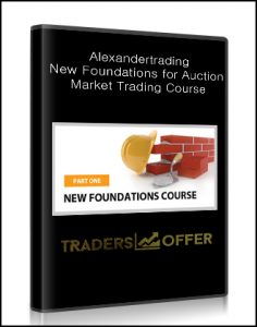 Alexandertrading, New Foundations for Auction Market Trading Course, Alexandertrading - New Foundations for Auction Market Trading Course