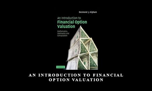 An Introduction to Financial Option Valuation by Desmond J.Higham