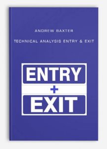 Andrew Baxter , Technical Analysis Entry & Exit, Andrew Baxter - Technical Analysis Entry & Exit