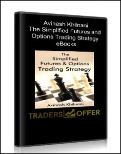 Avinash Khilnani , The Simplified Futures and Options Trading Strategy eBooks, Avinash Khilnani - The Simplified Futures and Options Trading Strategy eBooks