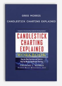 Candlestick Charting Explained , Greg Morris, Candlestick Charting Explained by Greg Morris