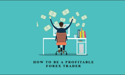 Corey Halliday – How To Be a Profitable Forex Trader