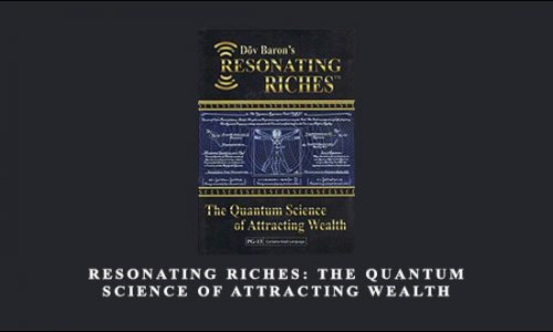 Resonating Riches: The Quantum Science of Attracting Wealth by DÔv Baron