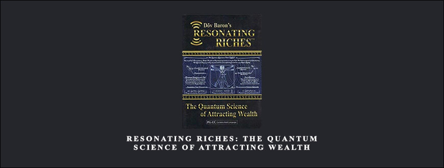 Resonating Riches: The Quantum Science of Attracting Wealth by DÔv Baron